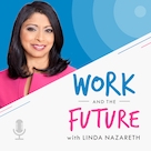 work and the future with linda nazareth