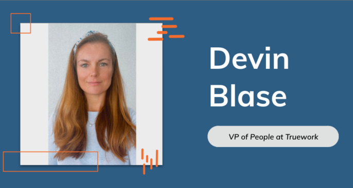 Investing in People Through Performance Management: Q&A with Devin Blase, VP of People at Truework