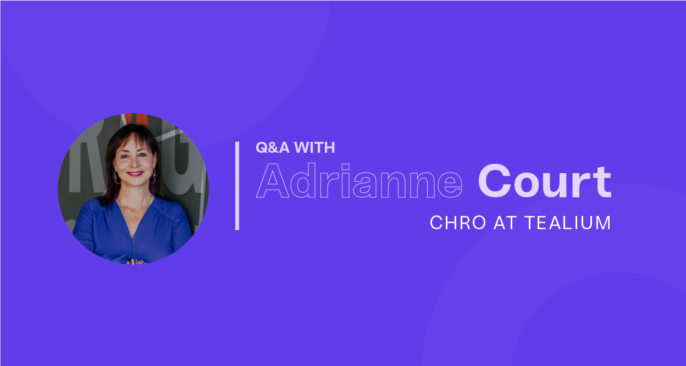 Intentionally Developing Culture As a Company Grows and Scales: Q&A with Adrianne Court, CHRO at Tealium